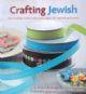 69275 Crafting Jewish: Fun holiday crafts and party ideas for the whole family